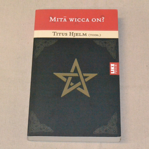 Titus Hjelm (toim.) Mitä wicca on?